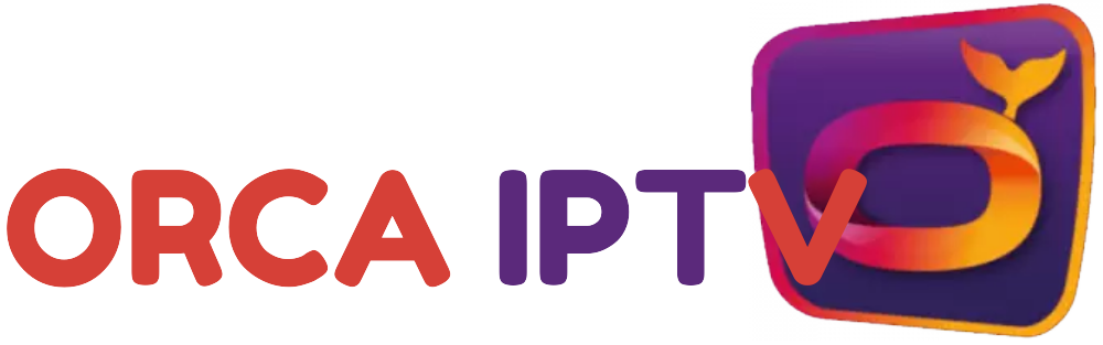 Orca TV – Abonnement IPTV Fiable & Stable en HD/4K